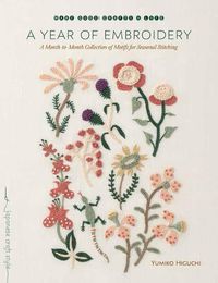 Cover image for A Year of Embroidery: A Month-to-Month Collection of Motifs for Seasonal Stitching