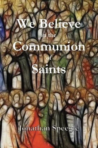 Cover image for We Believe in the Communion of Saints