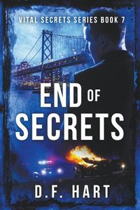 Cover image for End of Secrets: A Suspenseful Crime Thriller