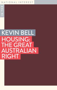 Cover image for Housing: The Great Australian Right