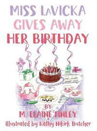 Cover image for Miss LaVicka Gives Away Her Birthday