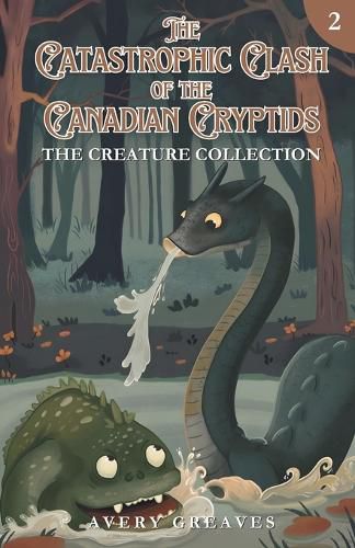 The Clash of the Canadian Cryptids (The Creation Collection, Book 2)