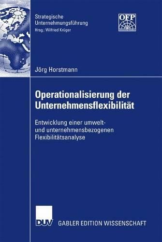 Cover image for Operationalisierung der Unternehmensflexibilitat: Entwicklung einer umwelt- und unternehmensbezogenen Flexibilitatsanalyse