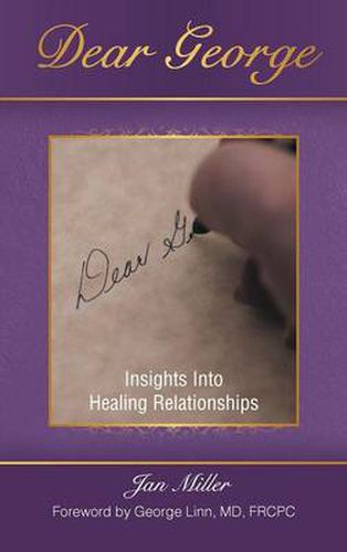 Cover image for Dear George: Insights Into Healing Relationships