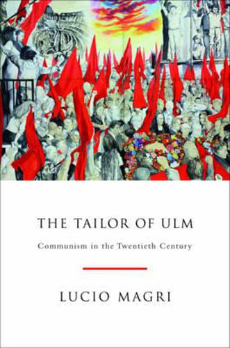 Cover image for The Tailor of Ulm: A History of Communism