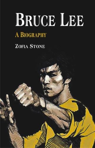 Bruce Lee -: A Biography