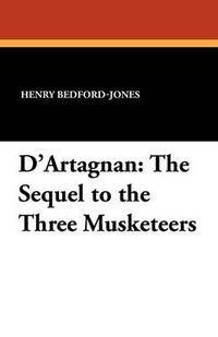 Cover image for D'Artagnan: The Sequel to the Three Musketeers