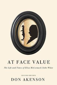 Cover image for At Face Value: The Life and Times of Eliza McCormack/John White