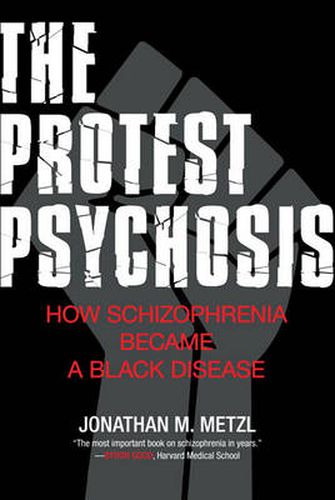 Cover image for The Protest Psychosis: How Schizophrenia Became a Black Disease