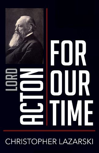 Cover image for Lord Acton for Our Time