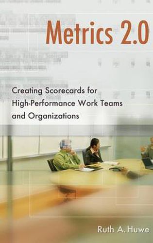 Cover image for Metrics 2.0: Creating Scorecards for High-Performance Work Teams and Organizations