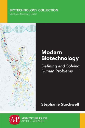 Cover image for Modern Biotechnology: Defining and Solving Human Problems