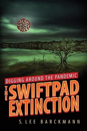 Cover image for Digging Around the Pandemic: The SwiftPad Extinction