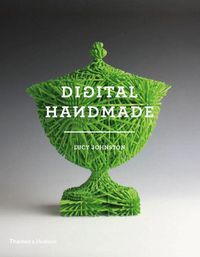 Cover image for Digital Handmade: Craftsmanship in the New Industrial Revolution