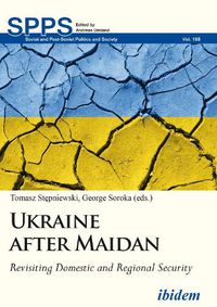 Cover image for Ukraine after Maidan - Revisiting Domestic and Regional Security