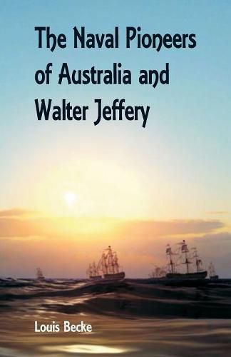 The Naval Pioneers of Australia and Walter Jeffery