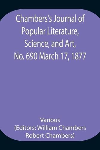 Cover image for Chambers's Journal of Popular Literature, Science, and Art, No. 690 March 17, 1877