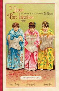 Cover image for Japan of Pure Invention: Gilbert and Sullivan's The Mikado