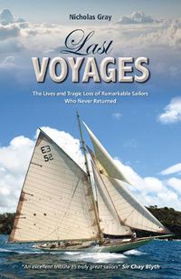Cover image for Last Voyages: The Lives and Tragic Loss of Remarkable Sailors Who Never Returned