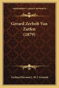 Cover image for Gerard Zerbolt Van Zutfen (1879)