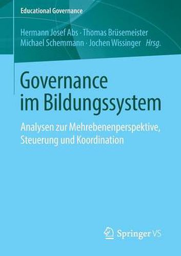 Cover image for Governance im Bildungssystem: Analysen zur Mehrebenenperspektive, Steuerung und Koordination