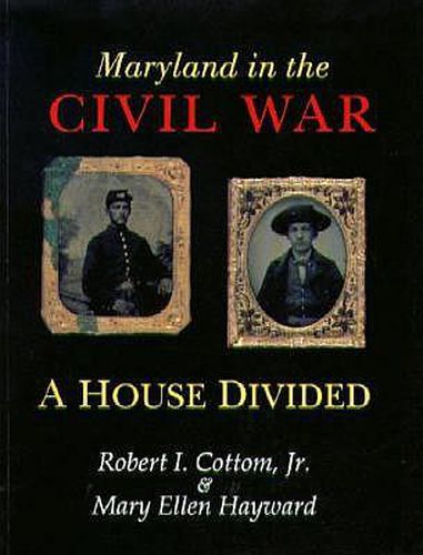 Maryland in the Civil War - A House Divided