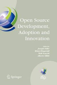 Cover image for Open Source Development, Adoption and Innovation: IFIP Working Group 2.13 on Open Source Software, June 11-14, 2007, Limerick, Ireland