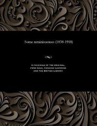 Cover image for Some Reminiscences (1838-1918)