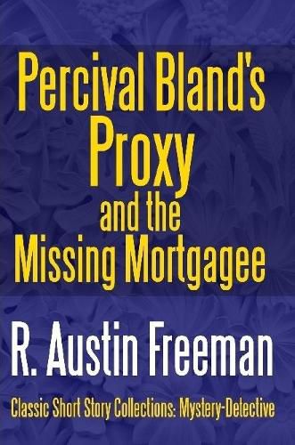 Cover image for Percival Bland's Proxy and The Missing Mortgagee