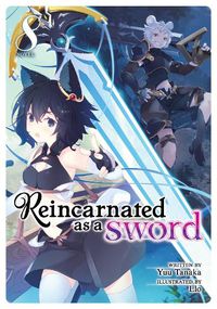 Cover image for Reincarnated as a Sword (Light Novel) Vol. 8