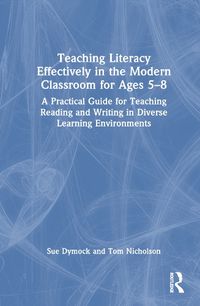 Cover image for Teaching Literacy Effectively in the Modern Classroom for Ages 5-8