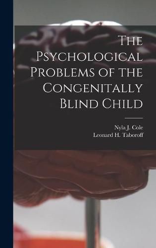 Cover image for The Psychological Problems of the Congenitally Blind Child