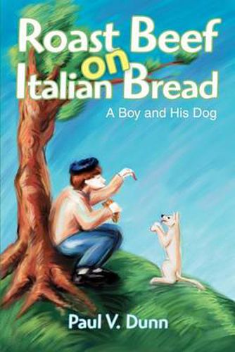 Cover image for Roast Beef on Italian Bread: A Boy and His Dog