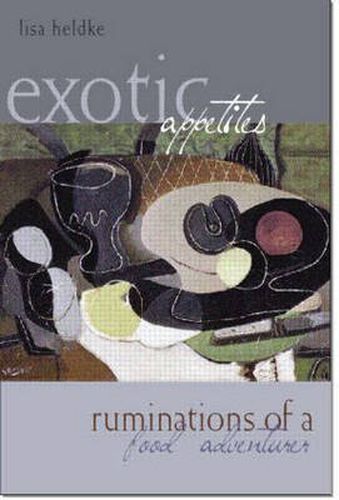 Cover image for Exotic Appetites: Ruminations of a Food Adventurer