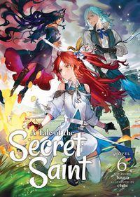 Cover image for A Tale of the Secret Saint (Light Novel) Vol. 6