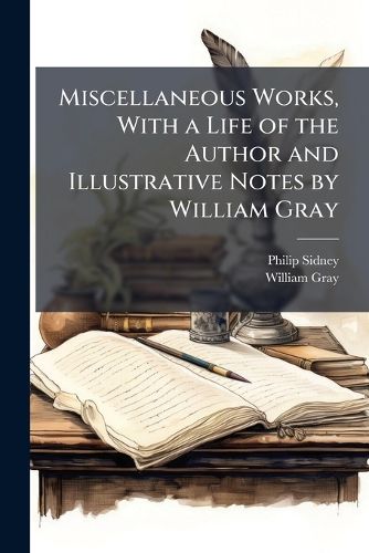 Cover image for Miscellaneous Works, with a Life of the Author and Illustrative Notes by William Gray