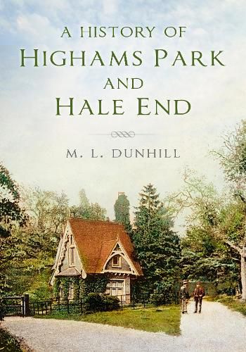 Cover image for A History of Highams Park and Hale End