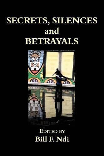 Cover image for Secrets, Silences and Betrayals