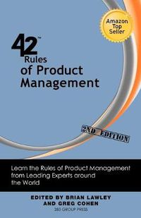 Cover image for 42 Rules of Product Management (2nd Edition): Learn the Rules of Product Management from Leading Experts Around the World