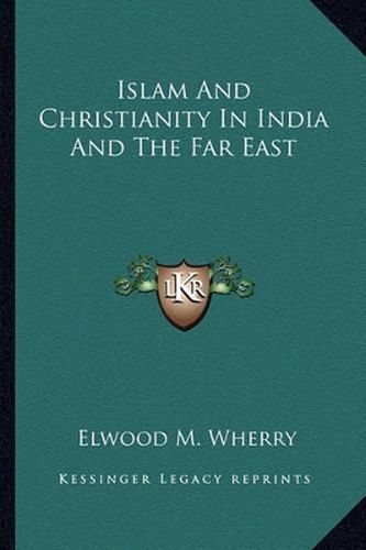 Cover image for Islam and Christianity in India and the Far East