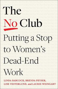 Cover image for The No Club: Putting a Stop to Women's Dead-End Work