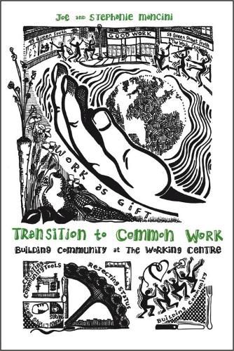 Cover image for Transition to Common Work: Building Community at The Working Centre