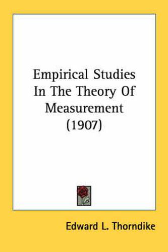 Empirical Studies in the Theory of Measurement (1907)