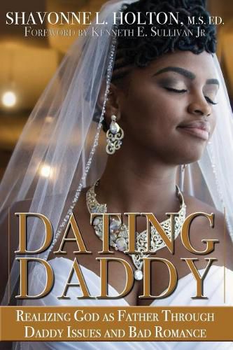 Cover image for Dating Daddy: Realizing God as Father through Daddy Issues and Bad Romance: