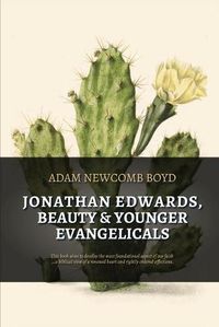 Cover image for Jonathan Edwards, Beauty, and Younger Evangelicals