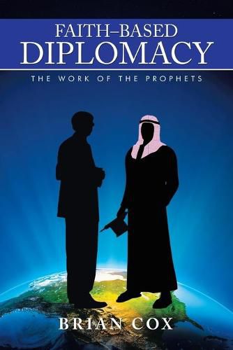 Cover image for Faith-Based Diplomacy: The Work of the Prophets