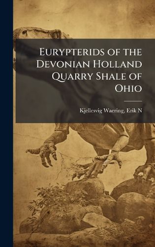Cover image for Eurypterids of the Devonian Holland Quarry Shale of Ohio