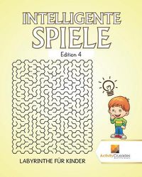 Cover image for Intelligente Spiele Edition 4: Labyrinthe Fur Kinder