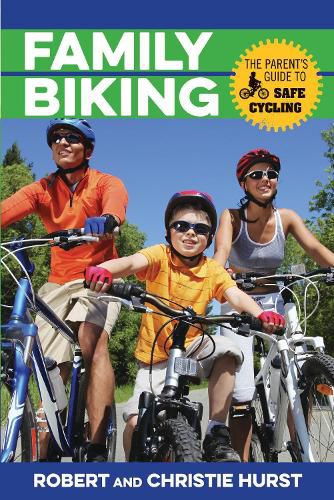 Cover image for Family Biking: The Parent's Guide to Safe Cycling