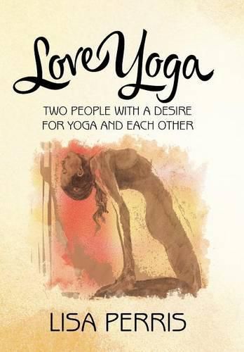 Cover image for Love Yoga: Two people with a desire for yoga and each other